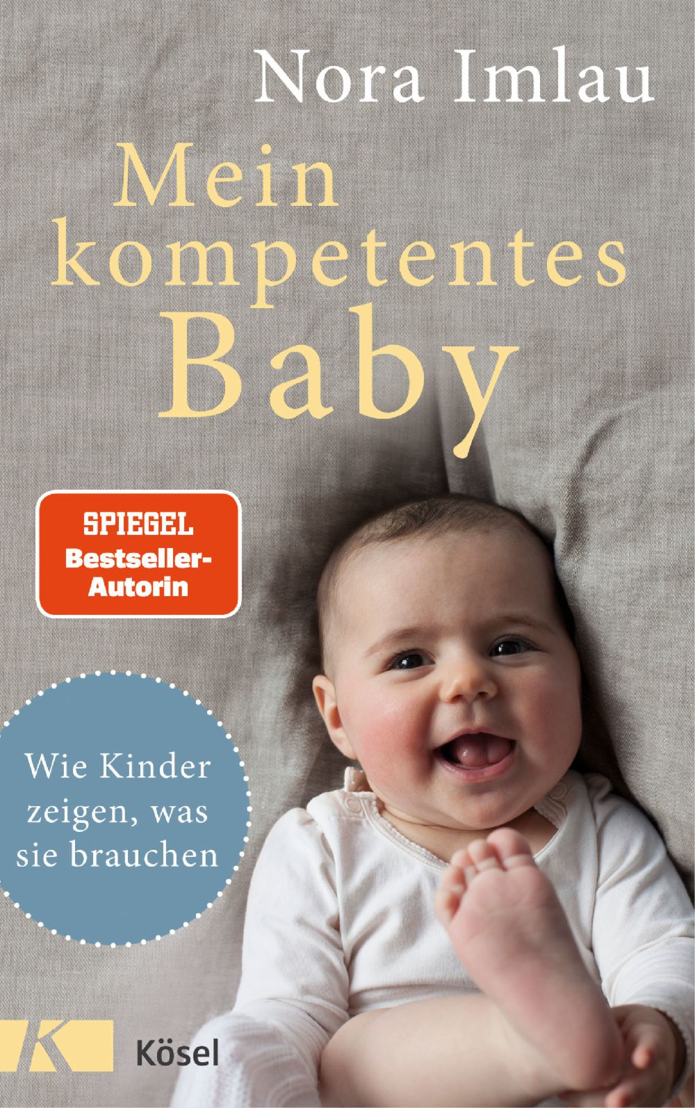 Mein kompetentes Baby
Wie Kinder zeigen, was sie brauchen