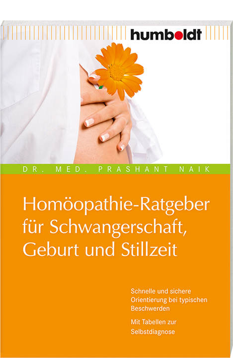 "Homöopathie-Ratgeber für Schwangerschaft, Geburt und Stillzeit" von Dr. med. P Naik